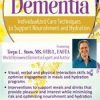 Dementia: Individualized Care Techniques to Support Nourishment and Hydration – Teepa L. Snow | Available Now !