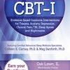 3-Day Certificate Course: Cognitive Behavioral Therapy for Insomnia (CBT-I): Evidence-based Insomnia Interventions for Trauma, Anxiety, Depression, Chronic Pain, TBI, Sleep Apnea and Nightmares – Meg Danforth , Colleen E. Carney | Available Now !