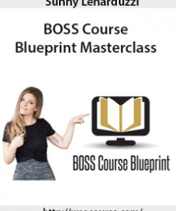 Sunny Lenarduzzi – BOSS Course Blueprint Masterclass | Available Now !