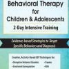 Cognitive Behavioral Therapy for Children & Adolescents: 2-Day Intensive Training – Amanda Crowder | Available Now !