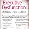 Executive Dysfunction: Strategies for At Home and At School – Kevin Blake | Available Now !