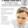 ODD, ASD, ADHD & Mood Disorders: Over 50 Techniques for Children & Adolescents – Jennifer Wilke Deaton | Available Now !