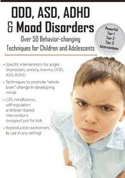 ODD, ASD, ADHD & Mood Disorders: Over 50 Techniques for Children & Adolescents – Jennifer Wilke Deaton | Available Now !