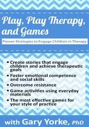 Play, Play Therapy, and Games: Proven Strategies to Engage Children in Therapy – Gary G. F. Yorke | Available Now !