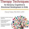 Nature-Informed Therapy Techniques for Sensory, Cognitive & Emotional Development in Kids – Cheryl Fisher | Available Now !