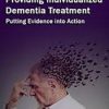 Providing Individualized Dementia Treatment: Putting Evidence into Action – Marguerite Mullaney | Available Now !