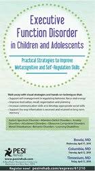 Executive Function Disorder in Children and Adolescents: Practical Strategies to Improve Metacognitive and Self-Regulation Skills – Kathy Morris | Available Now !