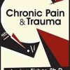 Chronic Pain & Trauma – Janina Fisher | Available Now !