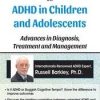 Russell Barkley, Ph.D. on ADHD in Children and Adolescents: Advances in Diagnosis, Treatment and Management – Russell A. Barkley | Available Now !