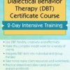Dialectical Behavior Therapy (DBT) Certificate Course: Intensive Training – John E. Lothes | Available Now !