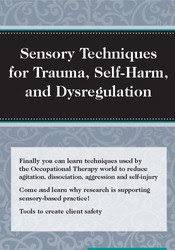 Sensory Techniques for Trauma, Self-Harm, and Dysregulation – Brooke Wimer | Available Now !