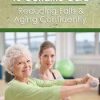 A Clinician’s Guide to Geriatric Care: Reducing Falls & Aging Confidently – Trent Brown, Shari Kalkstein & Ralph Dehner | Available Now !