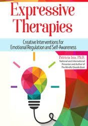 Expressive Therapies: Creative Interventions for Emotional Regulation and Self-Awareness – Patricia Isis | Available Now !