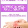 Osteoarthritis: Treatment Techniques for All Therapists – John W. O’Halloran | Available Now !