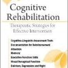 Cognitive Rehabilitation: Therapeutic Strategies for Effective Intervention – Jerry Hoepner | Available Now !