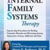 Internal Family Systems Therapy: Step-by-Step Procedures for Healing Traumatic Wounds and Alleviating Anxiety, Depression, Trauma, Addiction and More – Alexia Rothman | Available Now !
