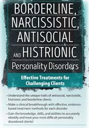 Borderline, Narcissistic, Antisocial and Histrionic Personality Disorders: Effective Treatments for Challenging Clients – Gregory Lester | Available Now !