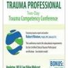 Certified Clinical Trauma Professional: Two-Day Trauma Competency Conference – Robert Rhoton | Available Now !