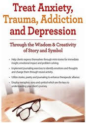 Treat Anxiety, Trauma, Addiction and Depression Through the Wisdom & Creativity of Story and Symbol – Sherry Reiter | Available Now !