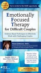 2-Day Certificate Course Emotionally Focused Therapy (EFT) for Difficult Couples: Evidence-Based Techniques to Effectively Work With Challenging Couples – Susan Johnson | Available Now !