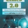 Ethics 2.0: When Clinical Goes Digital – Jeff Ashby | Available Now !