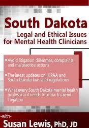 South Dakota Legal & Ethical Issues for Mental Health Clinicians – Susan Lewis | Available Now !