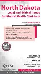 North Dakota Legal & Ethical Issues for Mental Health Clinicians – Susan Lewis | Available Now !