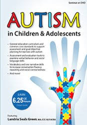 Autism in Children & Adolescents: Advancing Language for Conversation Fluency and Social Connections – Landria Seals Green | Available Now !