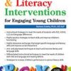 Language & Literacy Interventions for Engaging Young Children: Play, Art & Movement-Based Strategies to Strengthen Academic and Social Success – Barbara Culatta | Available Now !