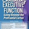 Intensive 2-Day Workshop: Enhancing Executive Function: Going Beyond the Prefrontal Cortex – Lorelei Woerner-Eisner | Available Now !