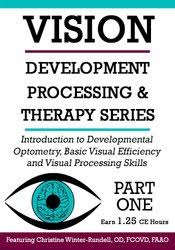 Introduction to Developmental Optometry and Basic Visual Efficiency and Visual Processing Skills – Christine Winter-Rundell | Available Now !