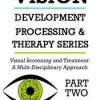 Visual Screening and Treatment: A Multi-Disciplinary Approach (Part 2) – Christine Winter-Rundell | Available Now !