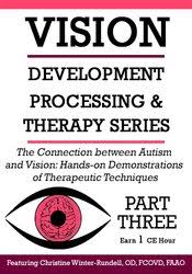 The Connection Between Autism and Vision: Hands-on Demonstrations of Therapeutic Techniques – Christine Winter-Rundell | Available Now !