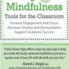 Yoga & Mindfulness Tools for the Classroom: Increase Engagement and Focus, Decrease Anxiety and Dysregulation, Support Academic Success – Argos Gonzalez | Available Now !