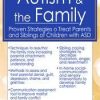 Autism & the Family: Proven Strategies to Treat Parents and Siblings of Children with ASD – Kathleen Nash | Available Now !