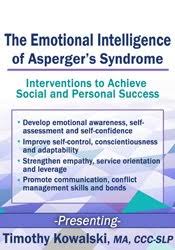 The Emotional Intelligence of Asperger’s Syndrome: Interventions to Achieve Social and Personal Success – Timothy Kowalski | Available Now !