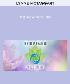 Lynne McTaggart – The New Healing | Available Now !