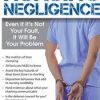 Nursing Negligence: Even If It’s Not Your Fault, It Will Be Your Problem – Brenda Elliff | Available Now !