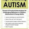 High-Functioning Autism: Proven & Practical Interventions for Challenging Behaviors in Children, Adolescents & Young Adults – Heather Dukes-Murray | Available Now !