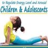 Breathwork Practices to Regulate Energy Level and Arousal in Children & Adolescents – Jennifer Cohen Harper | Available Now !