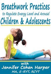 Breathwork Practices to Regulate Energy Level and Arousal in Children & Adolescents – Jennifer Cohen Harper | Available Now !