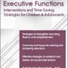 Dyslexia, ADHD and Executive Functions: Interventions to Improve Literacy and Learning in Children and Adolescents – Paula Moraine | Available Now !