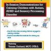 Self-Regulation Strategies & Techniques: In-Session Demonstrations for Calming Children with Autism, ADHD & Sensory Processing Disorder – Teresa Garland | Available Now !