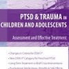 PTSD and Trauma in Children and Adolescents: Assessment and Effective Treatment – Stephanie Moulton Sarkis | Available Now !