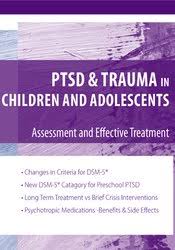 PTSD and Trauma in Children and Adolescents: Assessment and Effective Treatment – Stephanie Moulton Sarkis | Available Now !