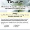 Yoga & Mindfulness Therapy: Mind-Brain Change for Anxiety, Moods, Trauma, and Substance Abuse – Michele D. Ribeiro | Available Now !