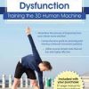 Transverse Plane Dysfunction: Training the 3D Human Machine – Mitch Hauschildt | Available Now !
