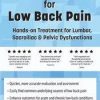 Manual Therapy for Low Back Pain: Hands-on Treatment for Lumbar, Sacroiliac, & Pelvic Dysfunctions – Ted German | Available Now !
