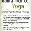 Bringing Trauma-Informed Yoga into Mental Health Clinical Practice – Joann Lutz | Available Now !