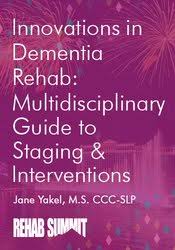 Innovations in Dementia Rehab: A Multidisciplinary Guide to Staging & Interventions – Jane Yakel | Available Now !